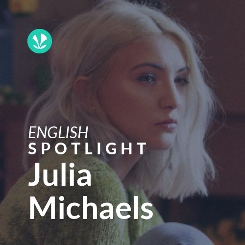 Julia Michaels - Spotlight