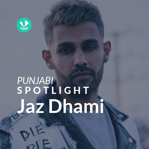 Jaz Dhami - Spotlight