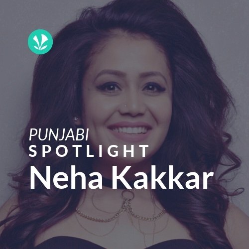 Neha Kakkar - Spotlight