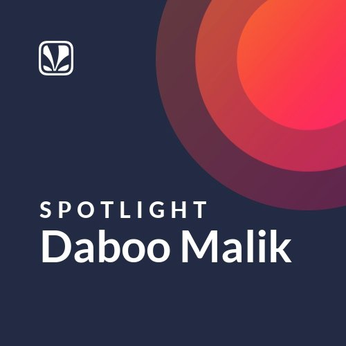 Daboo Malik - Spotlight