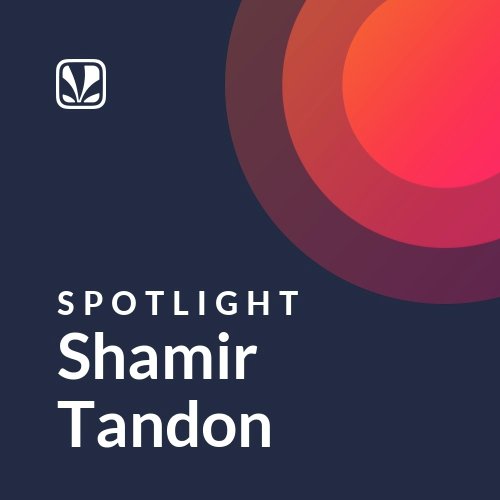 Shamir Tandon - Spotlight