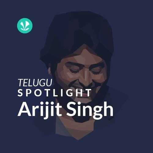 Arijit Singh - Spotlight