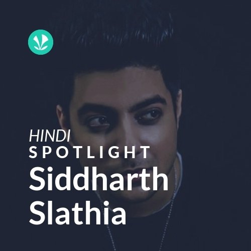 Siddharth Slathia - Spotlight