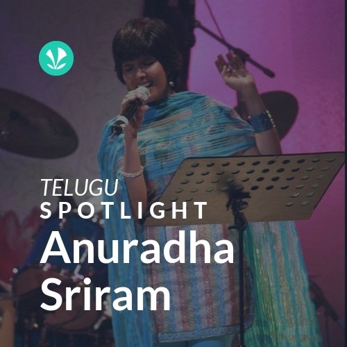 Anuradha Sriram - Spotlight