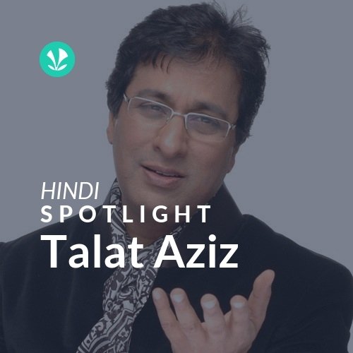 Talat Aziz - Spotlight