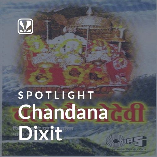 Chandana Dixit - Spotlight