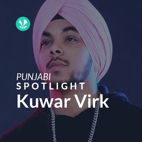 Kuwar Virk - Spotlight