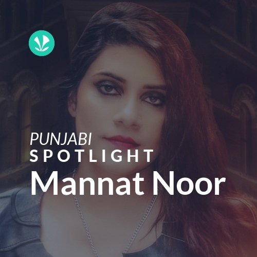 Mannat Noor - Spotlight