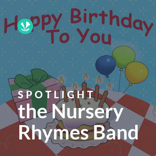 The Nursery Rhymes Band Spotlight Latest Songs Online JioSaavn