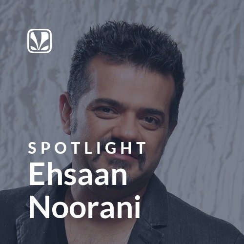 Ehsaan Noorani - Spotlight
