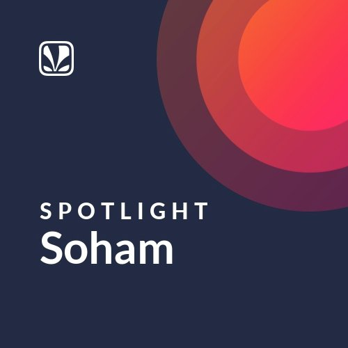 Soham - Spotlight