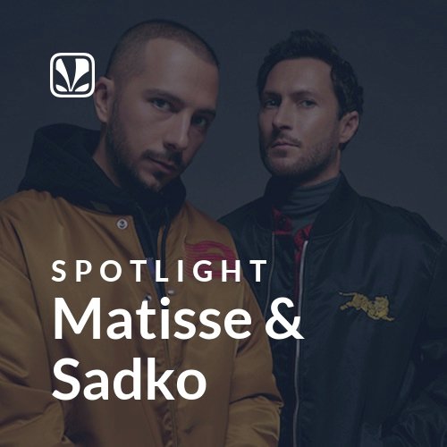 Matisse & Sadko - Spotlight
