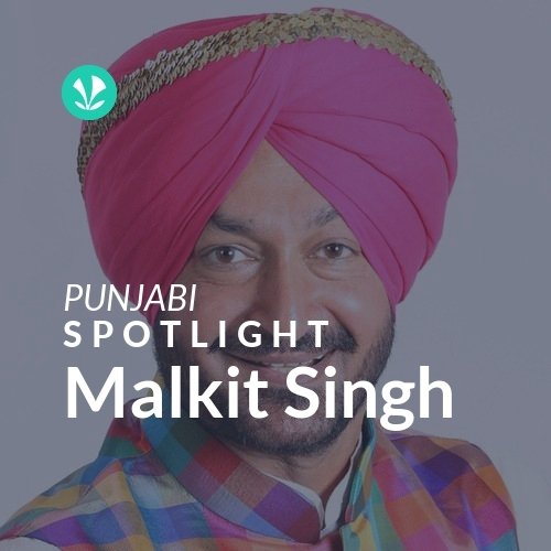 Malkit Singh - Spotlight