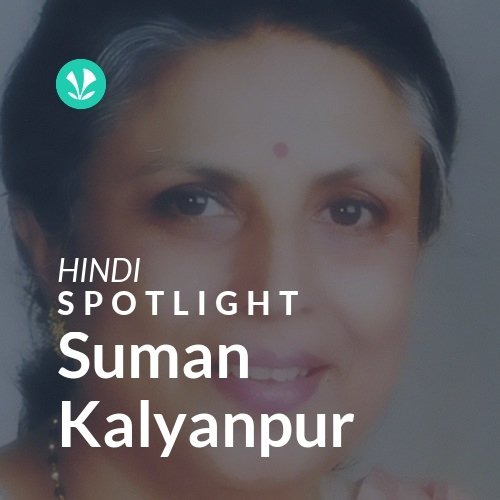 Suman Kalyanpur - Spotlight