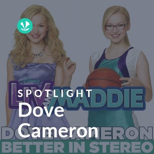Dove Cameron - Spotlight