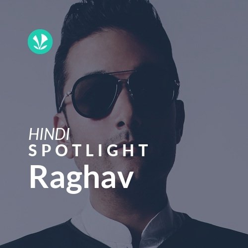 Raghav - Spotlight