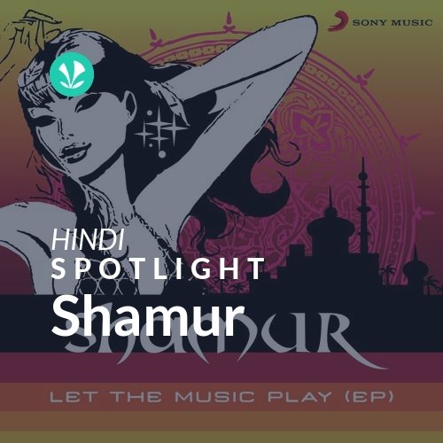 Shamur - Spotlight