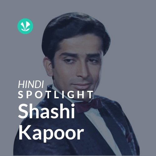 Shashi Kapoor - Spotlight