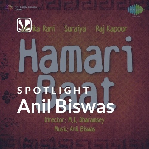 Anil Biswas - Spotlight