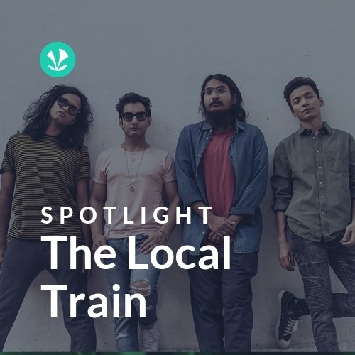 The Local Train - Spotlight