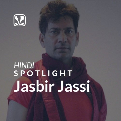 jasbir jassi spotlight latest hindi songs online jiosaavn