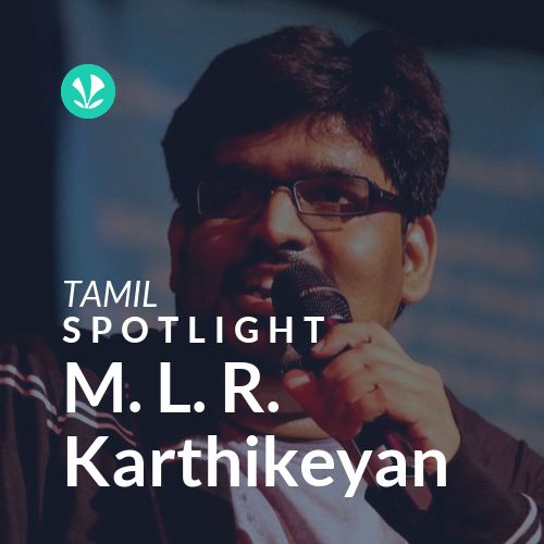 M. L. R. Karthikeyan - Spotlight