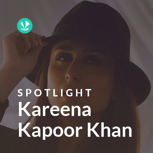 Kareena Kapoor Khan - Spotlight