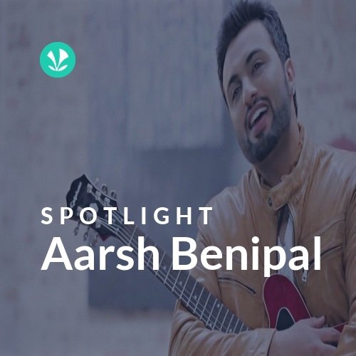 Aarsh Benipal - Spotlight