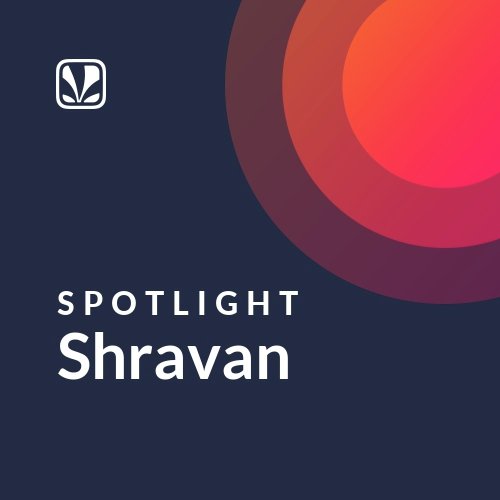 Shravan - Spotlight