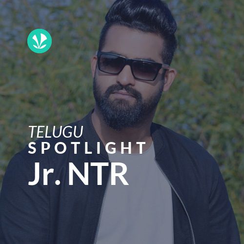 Jr. NTR - Spotlight