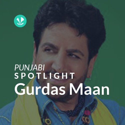 Gurdas Maan - Spotlight