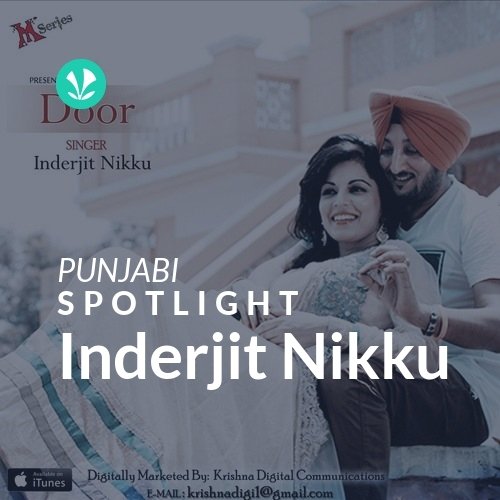 Inderjit Nikku Spotlight Latest Punjabi Songs Online JioSaavn Inderjit Nikku Spotlight Latest Punjabi Songs Online JioSaavn