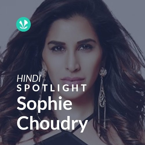 Sophie Choudry - Spotlight