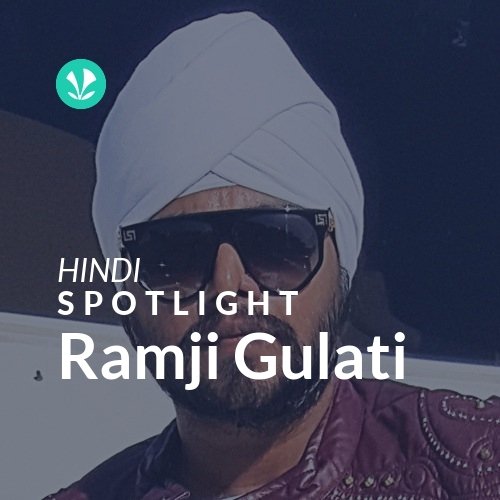 Ramji Gulati - Spotlight