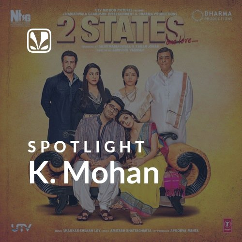 K. Mohan - Spotlight