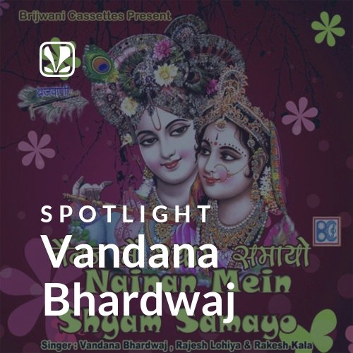 Vandana Bhardwaj - Spotlight