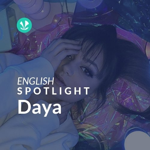 Daya - Spotlight