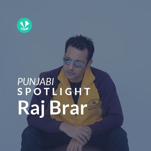Raj Brar - Spotlight
