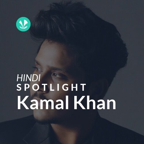 Kamal Khan - Spotlight