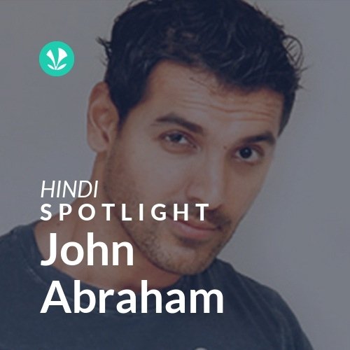 John Abraham - Spotlight