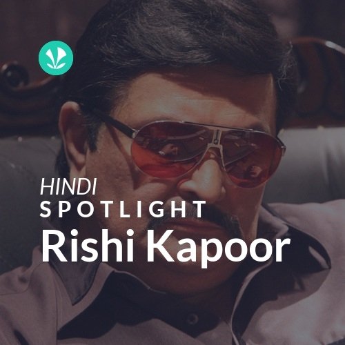 Rishi Kapoor - Spotlight