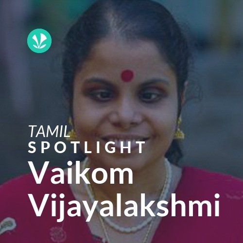 Vaikom Vijayalakshmi - Spotlight