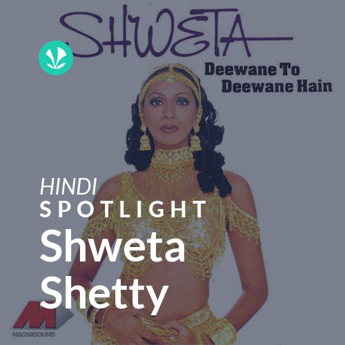 Shweta Shetty - Spotlight