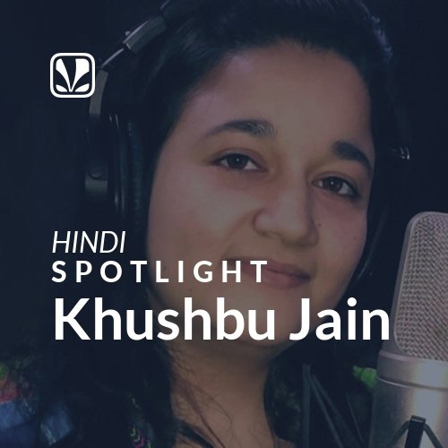 Khushbu Jain - Spotlight