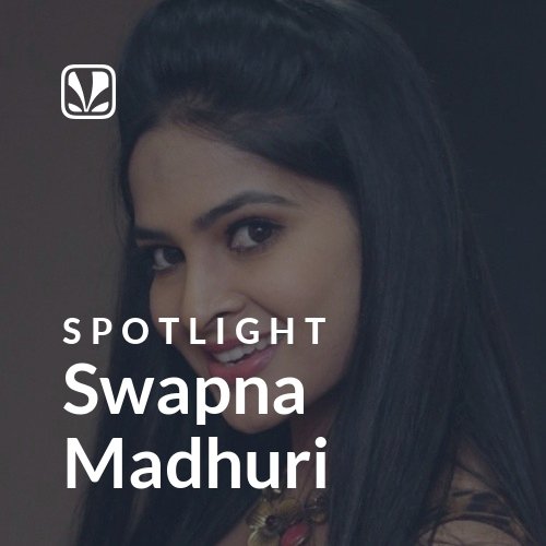 Swapna Madhuri - Spotlight