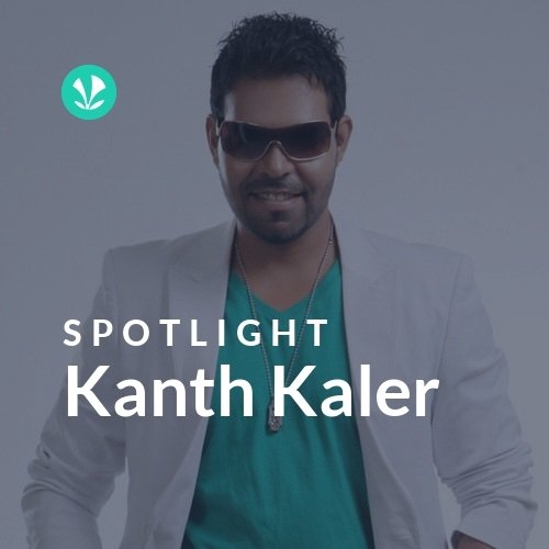 Kanth Kaler - Spotlight