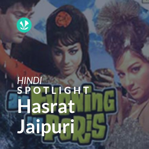 Hasrat Jaipuri - Spotlight