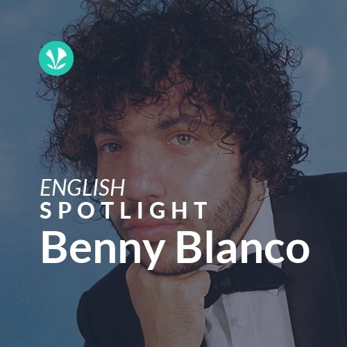 Benny Blanco - Spotlight