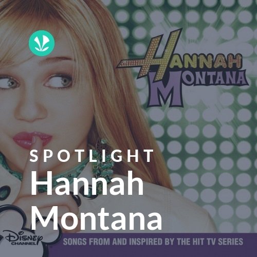 Hannah Montana Spotlight Latest Songs Online JioSaavn