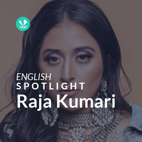 Raja Kumari - Spotlight